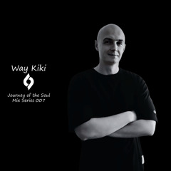 Journey of the Soul Mix Series 007 - Way Kiki