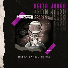 Hardwell - Spaceman (Delta Jango Remix)