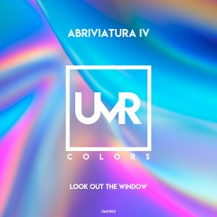 Abriviatura IV - Look Out the Window [UNCLES MUSIC COLORS]