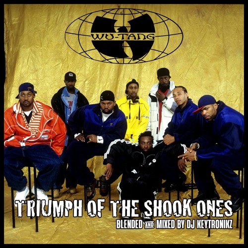 Stream Wu-Tang Clan - Triumph Of The Shook Ones by DJ Keytronikz | Listen  online for free on SoundCloud