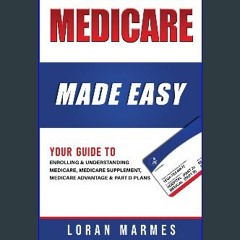 PDF [READ] 🌟 Medicare Made Easy: Your Guide to Enrolling & Understanding Medicare, Medicare supple