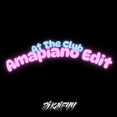 At The Club pitch + sped  ( DJ Kaifyy Amapiano Edit) [DL]