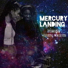 Mercury Landing Episode #012 Feat. NEW CULTURA