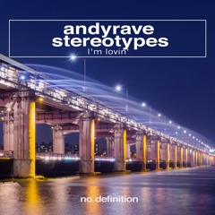 Andyrave & Stereotypes - I'm Lovin'