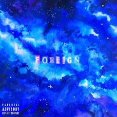 Foreign (Prod. Mo beats)