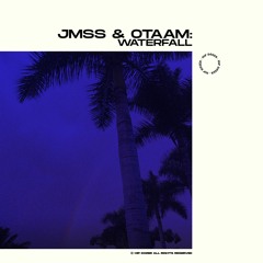 Jmss ft. Otaam - Waterfall