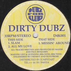 Dirty Dubz  All My Love Dubz For Klubz 1996