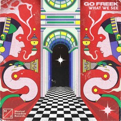 Go Freek - What We See