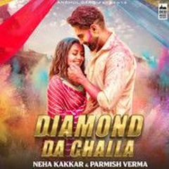 DIAMOND DA CHALLA - Neha Kakkar & Parmish Verma | Vicky Sandhu | Rajat Nagpal | Punjabi Song 2020