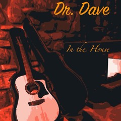 Dr. Dave - In The House
