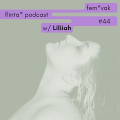 fem*vak FLINTA* Podcast 044 // Liliiah