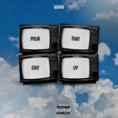 POUR THAT SH!T UP (ft. ELIO)
