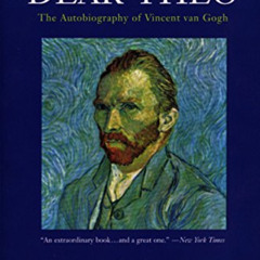 View EPUB 📑 Dear Theo: The Autobiography of Vincent Van Gogh by  Irving Stone &  Jea