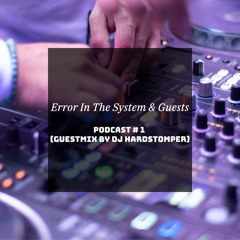 Error In The System & Guests Podcast