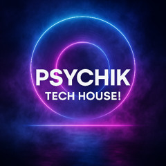 Psychik _ Tech House