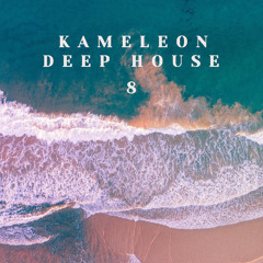 Kameleon - Deep House Pt. 8