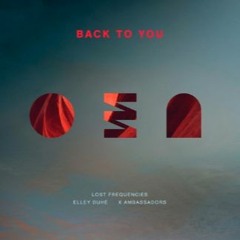 Lost Frequencies, Elley Duhé & X Ambassadors - Back To You