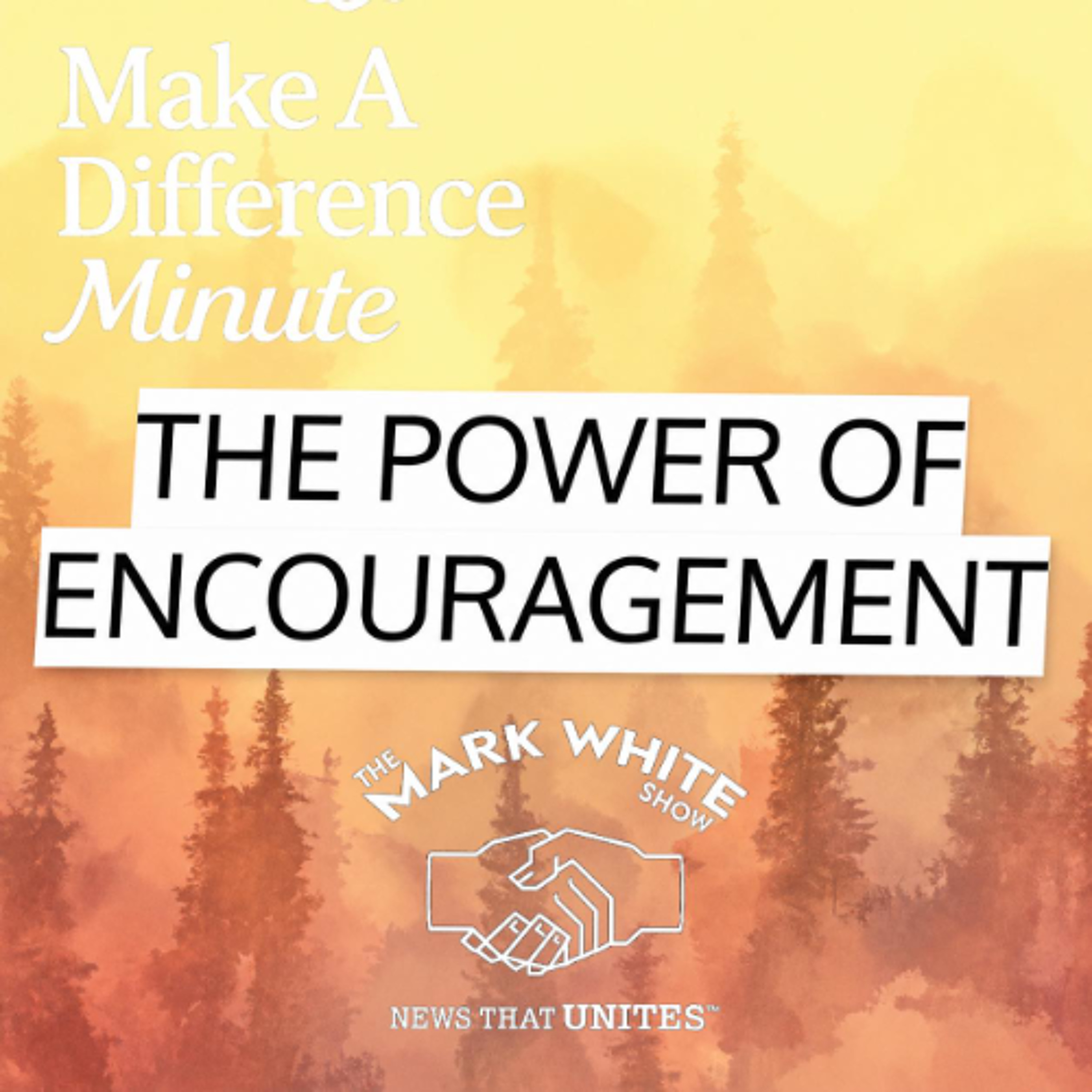 Make A Difference Minute: The Power of Encouragement episode artwork