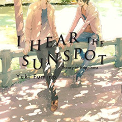 download EPUB 📨 I Hear the Sunspot: Theory of Happiness (I Hear the Sunspot Graphic