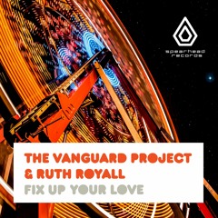 The Vanguard Project & Ruth Royall - Fix Up Your Love