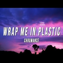 wrap me in plastic lyrics