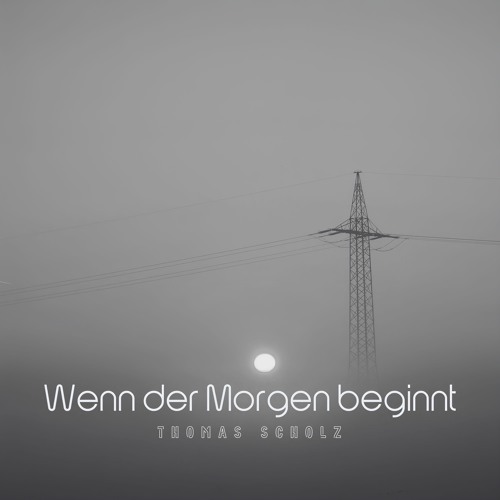 Wenn der Morgen beginnt (jetzt auf Spotify und YouTube)