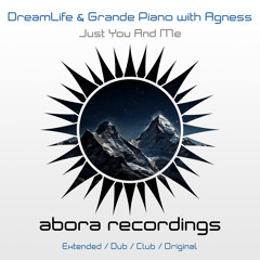 DreamLife & Grande Piano with Agness - Just You And Me