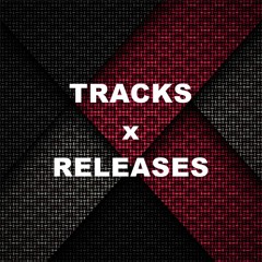 TRACKS x RELEASES