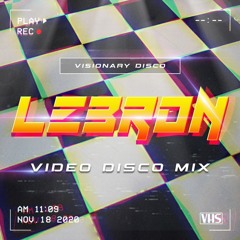 LeBRON - Video Disco Mix (Audio Recording)