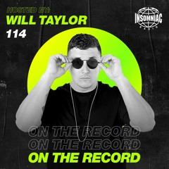 Will Taylor - On The Record #114