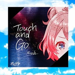 Noah - Touch and Go