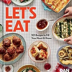 PDF [EPUB] Let's Eat: 101 Recipes to Fill Your Heart & Home - A Cookbook