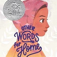 [ACCESS] [PDF EBOOK EPUB KINDLE] Other Words for Home: A Newbery Honor Award Winner b