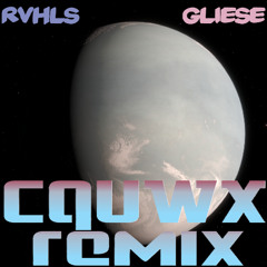 Gliese (CQUWX remix)