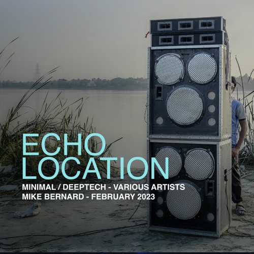 Echolocation Minimal / Deeptech Febraury 2023