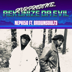 Rekunize Da Evil.ft BrownSoul73