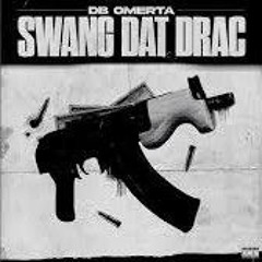 DB Omerta - Swang Dat Drac