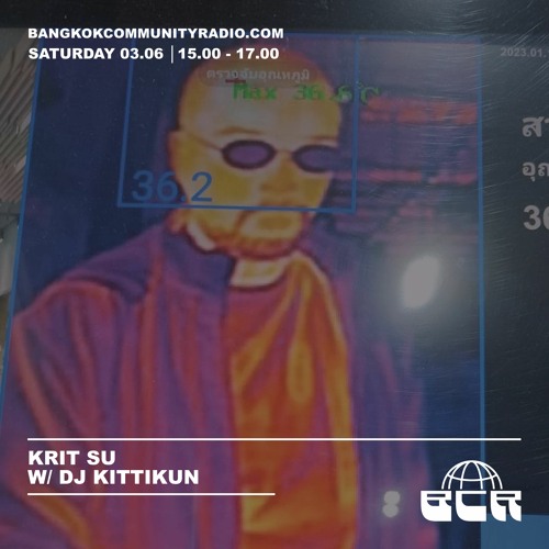 Krit Su w/ DJ Kittikun - 3rd June 2023