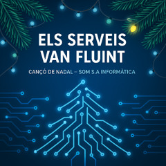 Els serveis van fluint (Cançó de Nadal SOM S.A INFORMÀTICA)