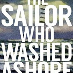 [ACCESS] PDF EBOOK EPUB KINDLE The Sailor Who Washed Ashore (Daytona Beach Book 1) by  Frank W. Butt