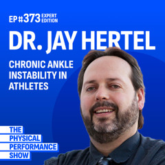Ep 373: Expert Edition: Dr Jay Hertel. Chronic Ankle Instability in Athletes
