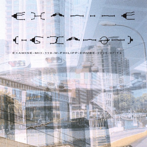 examine-mix-119-w-philipp-drube-2025-07-14
