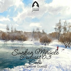 Cielo (US) - Sunken Miracle Podcast 03