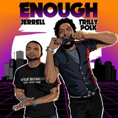 Enough FT. Trilly Polk