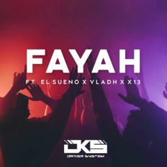 Fayaah (Snipside X Vladh X El Sueno X X13)
