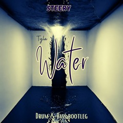 Tyla - Water (Steery Drum & Bass Bootleg)