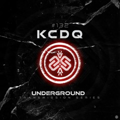 KCDQ I Underground - ТЯΛЛSMłSSłФЛ CXXXII