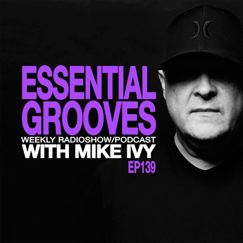 ESSENTIAL GROOVES WITH MIKE IVY EP139