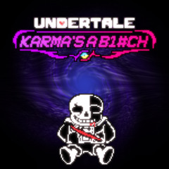 [Undertale:Karma's A B1#ch Inc.]Phase 1.5 - Karmic Epiphany