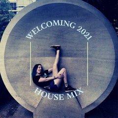 WELCOMING 2021 (House Mix)